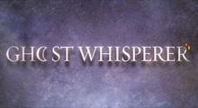 Ghost Whisperer